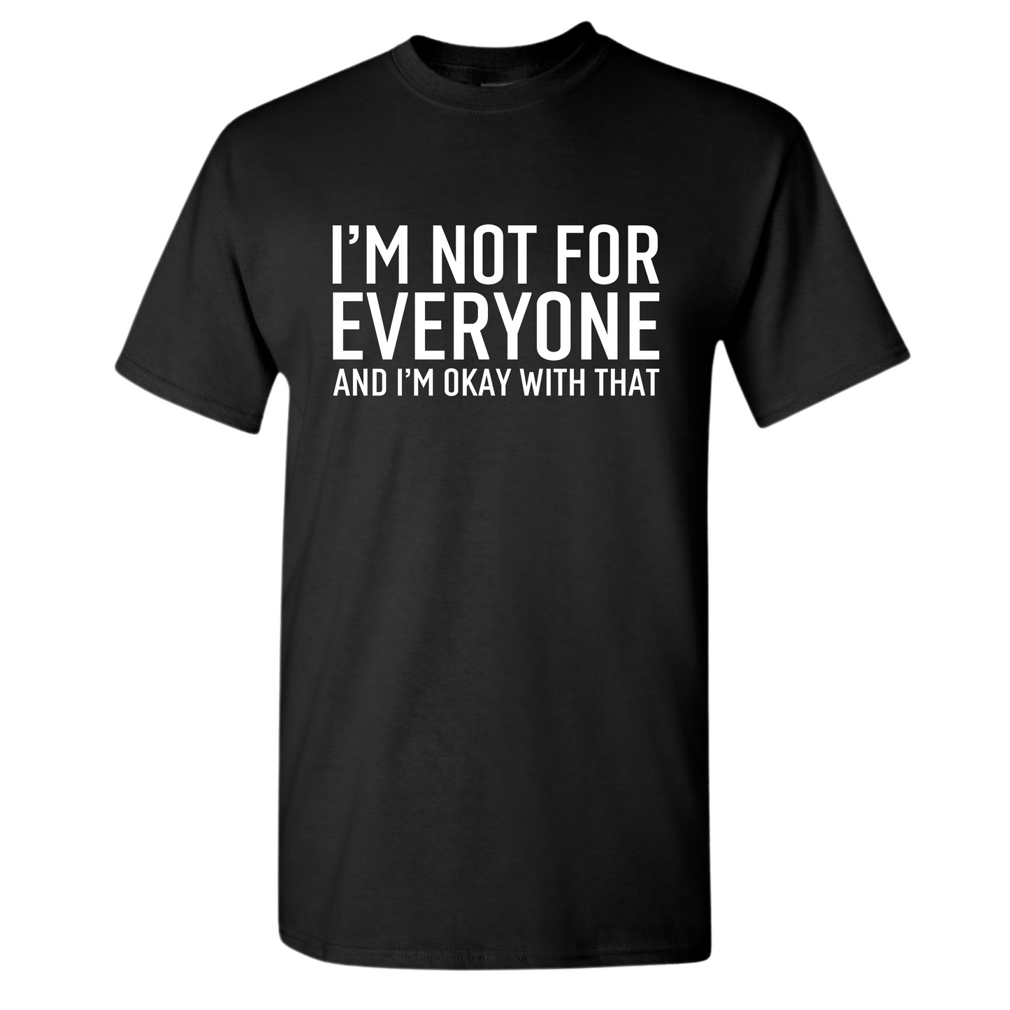 I'm Not For Everyone
