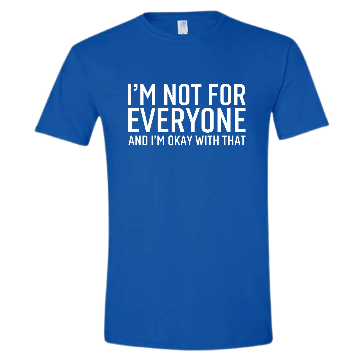 I'm Not For Everyone