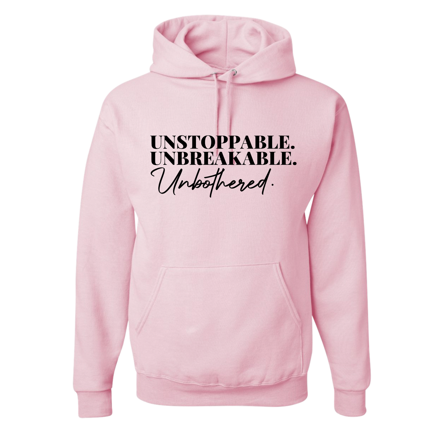 Unstoppable. Unbreakable. Unbothered. Top