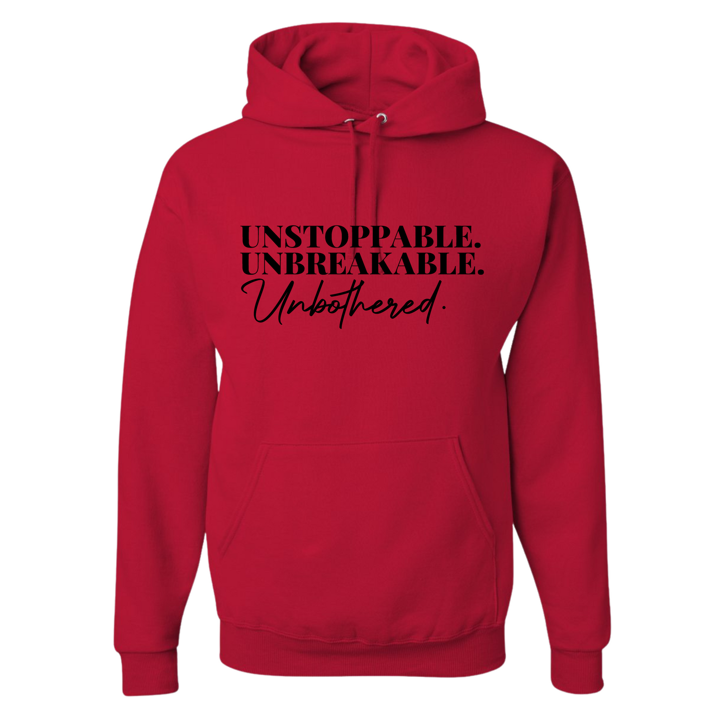 Unstoppable. Unbreakable. Unbothered. Top