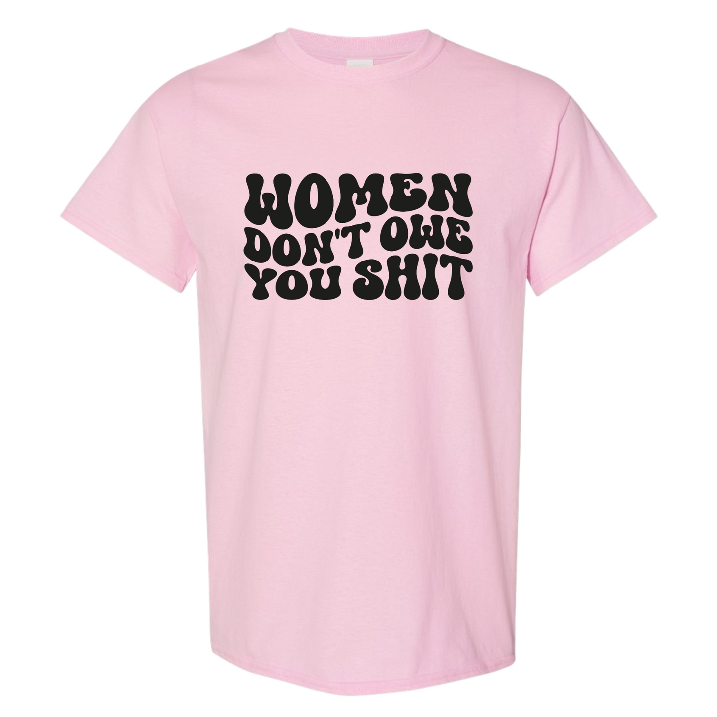 Resiliently Bold Women Dont Owe You Classic Pink Tee