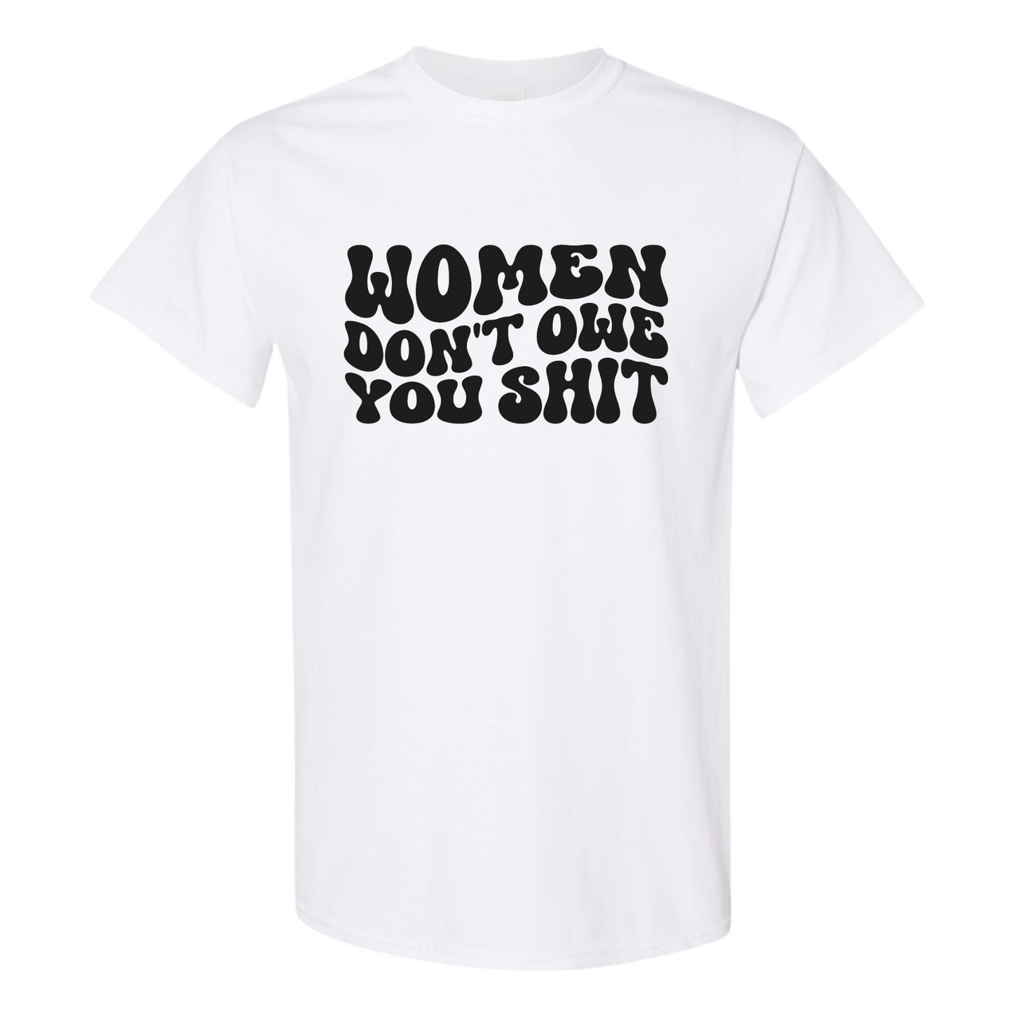 Resiliently Bold Women Dont Owe You White T-Shirt Front