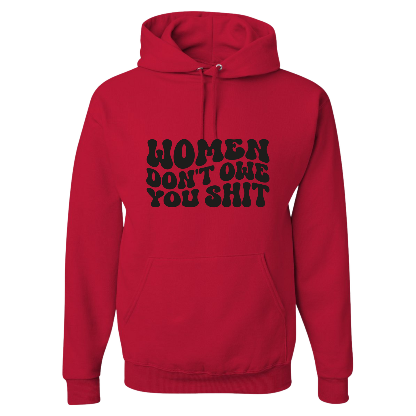 Resiliently Bold Women Dont Owe You True Red Hooded Sweatshirt Front