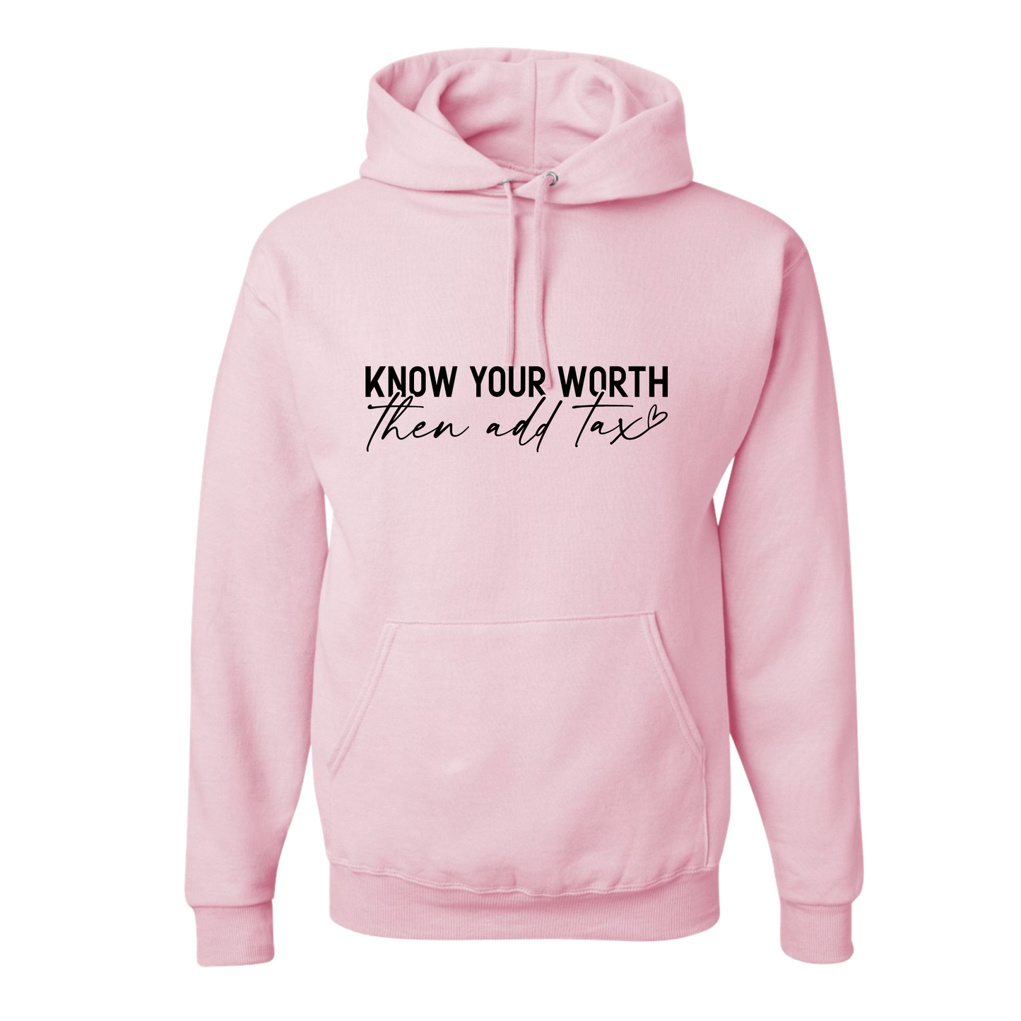 Resiliently Bold Know Your Worth Then Add Tax Classic Pink Hooded Sweatshirt