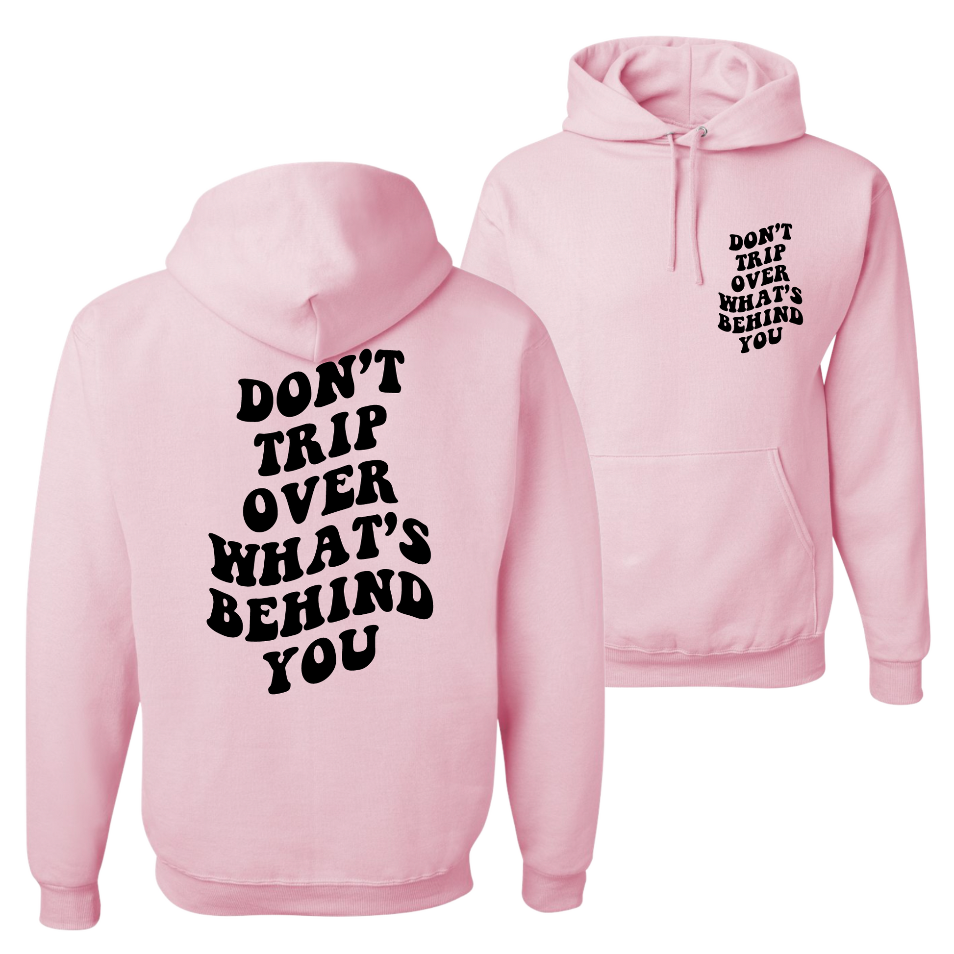 Resiliently Bold Don't Trip Over What's Behind You Classic Pink Hooded Sweatshirt