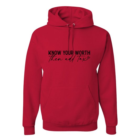 Resiliently Bold Know Your Worth Then Add Tax True Red Hooded Sweatshirt